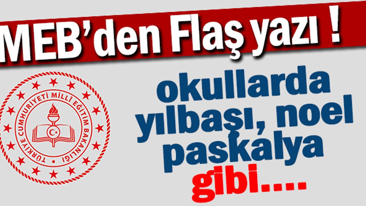 MEB'den Okullara Yılbaşı -Noel -Paskalya Uyarısı
