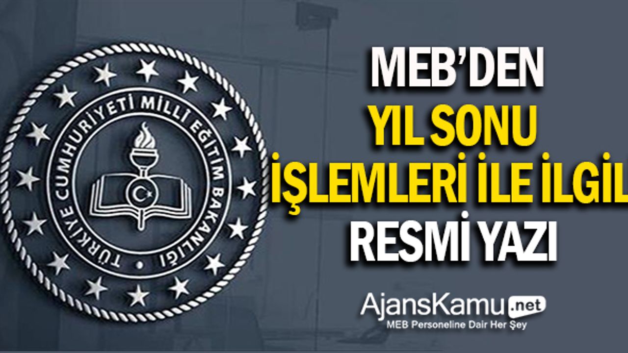 MEB'den Yılsonu İşlemleri İle İlgili Resmi Yazı