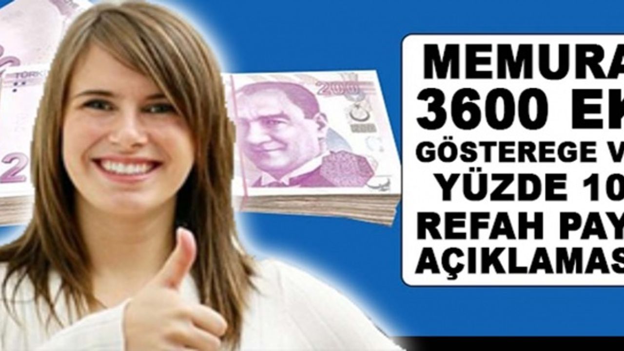 Memurlara, yüzde 10 refah payı ve 3600 ek gösterge hakkında yeni açıklama