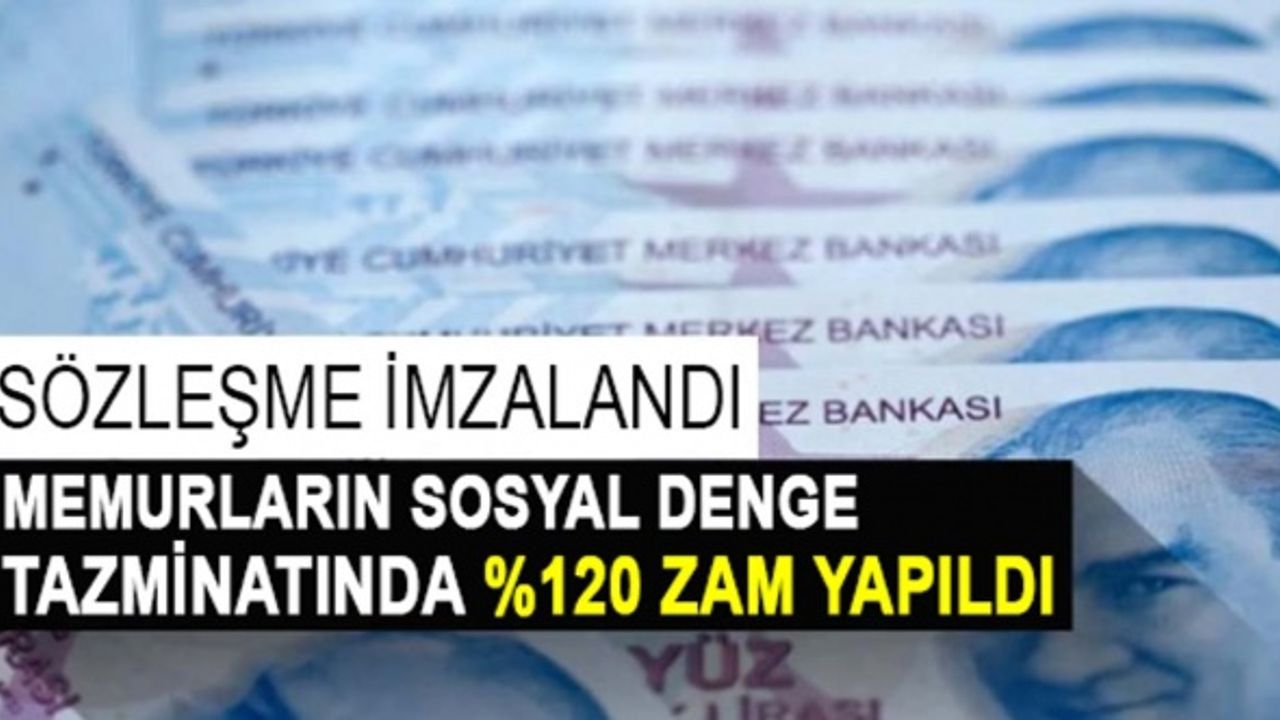 Memurların sosyal denge tazminatına Yüzde 120 Zam!