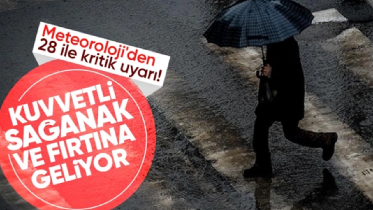 Meteoroloji'den 28 İl İçin Kritik Uyarı