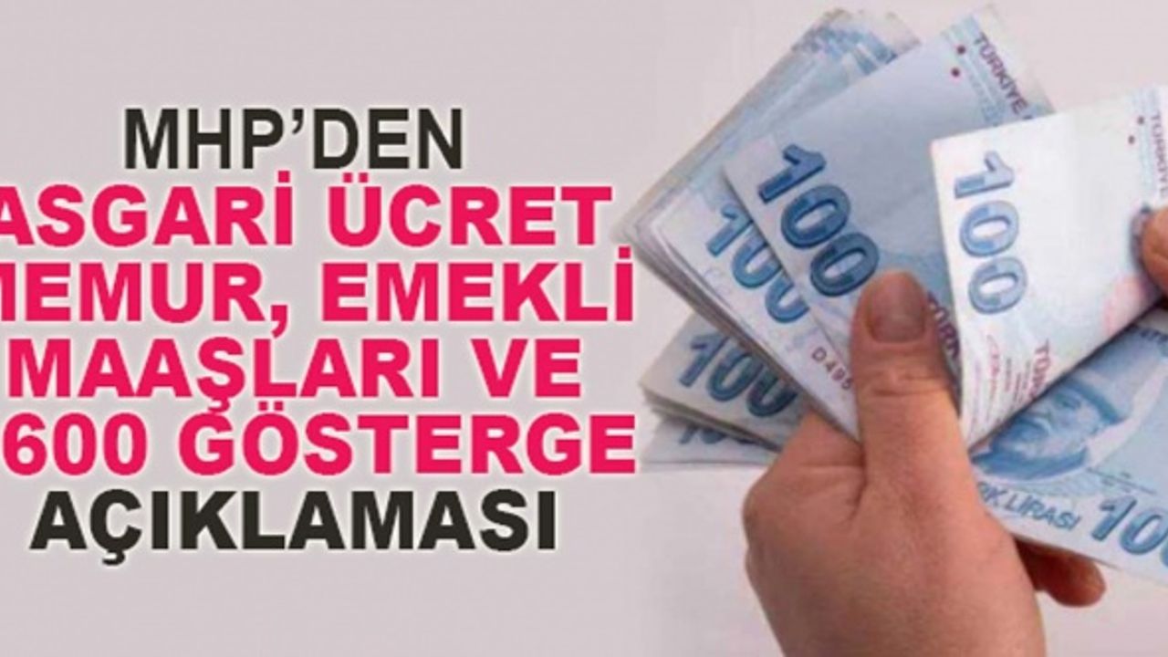 MHP'den Asgari ücret, 3600 ek gösterge, memur ve emekli maaşları açıklaması