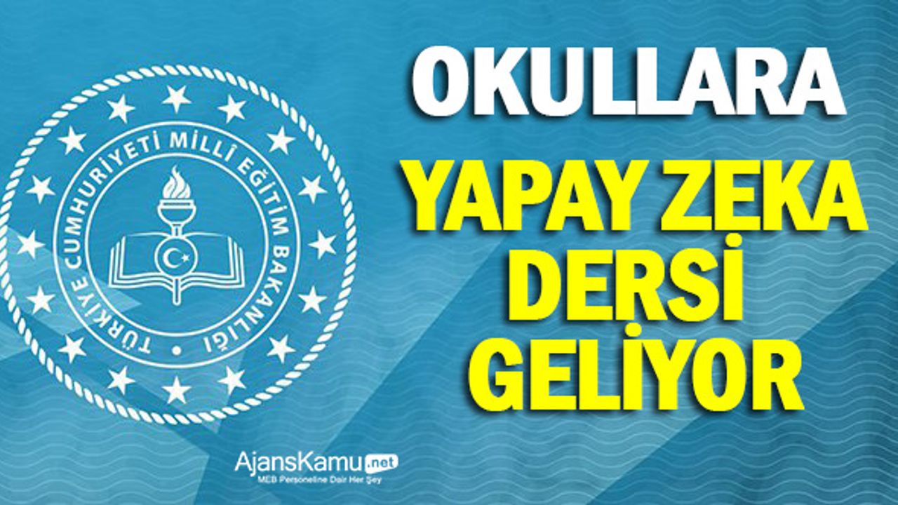 Okullara Yapay Zeka dersi geliyor!