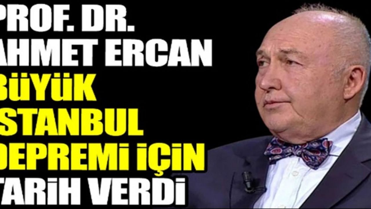 Prof. Dr. Ahmet Ercan, büyük İstanbul depremi için tarih verdi!
