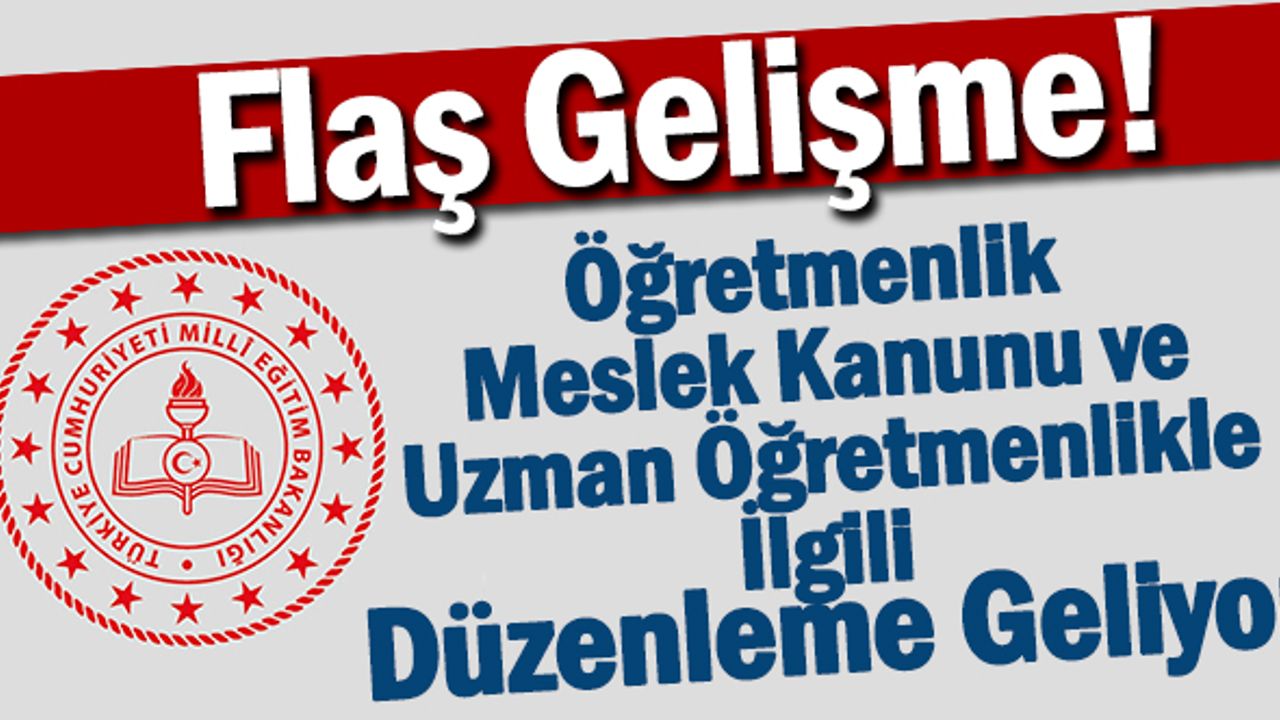 Uzman öğretmenlik ve ÖMK’da köklü değişiklikler geliyor