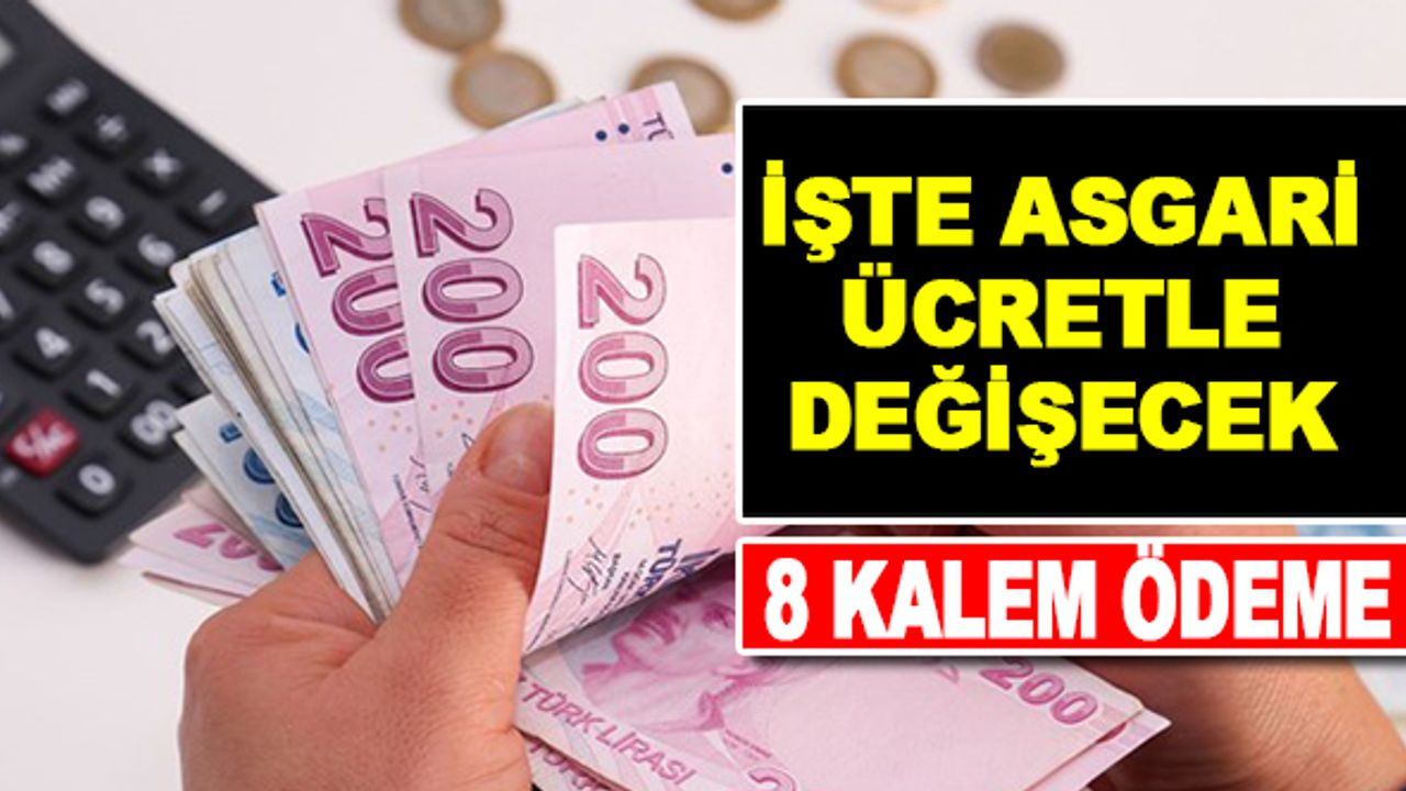 Yeni asgari ücretle birlikte değişecek diğer ödemeler