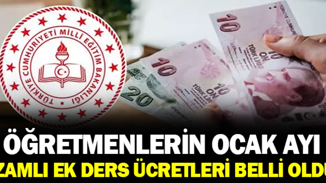 2024 Ocak ayında öğretmenlerin ek ders ücretleri ne kadar oldu?