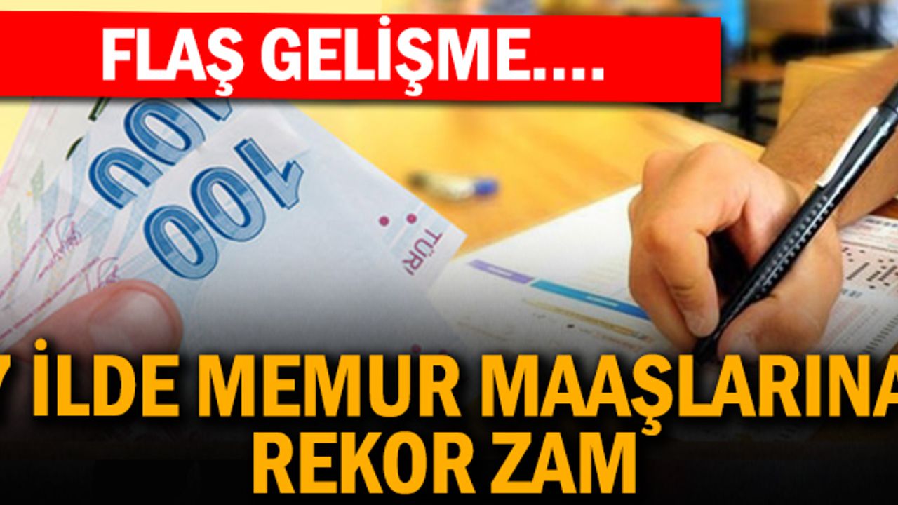 7 ilde memur maaşlarına rekor zam: Ocak ayından itibaren geçerli olacak