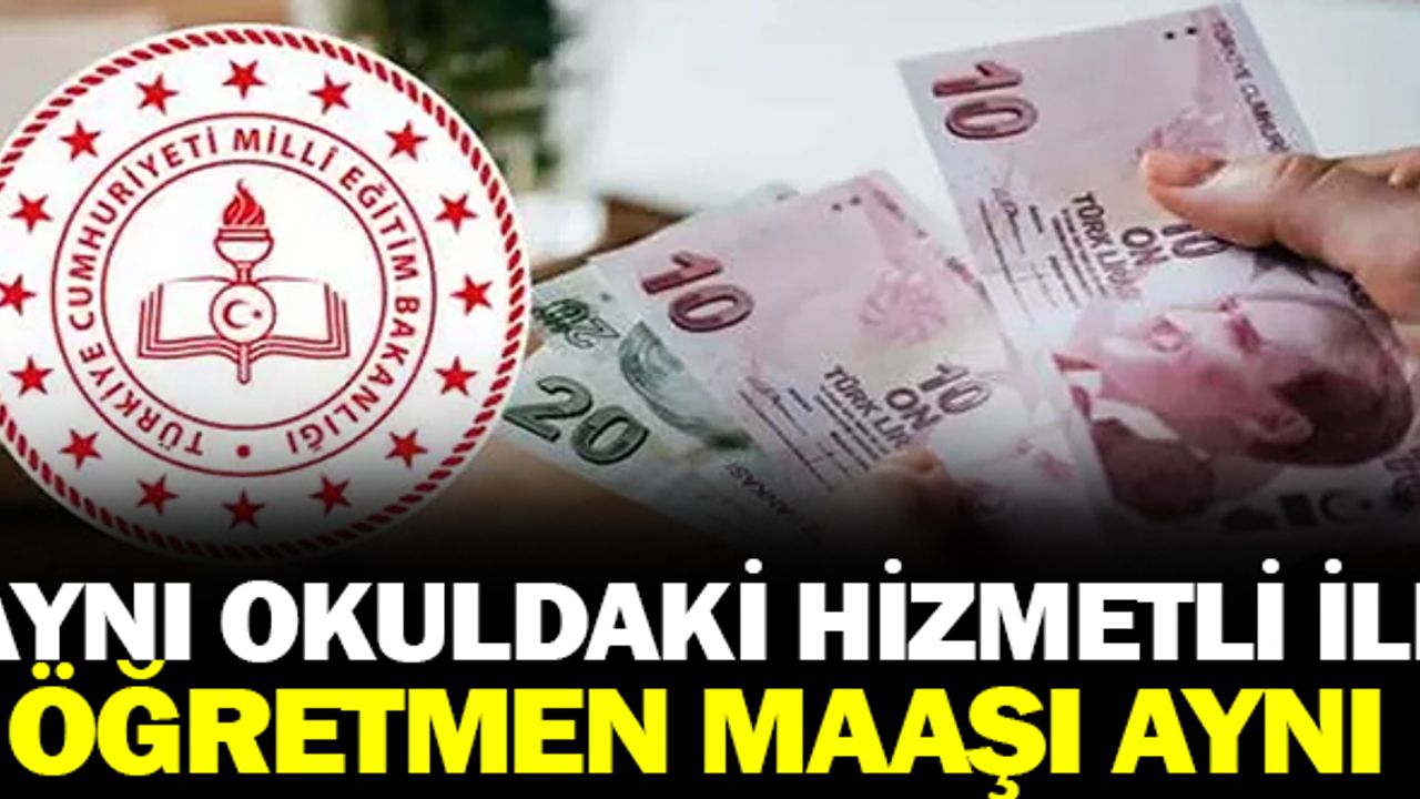 Aynı okuldaki öğretmen ile hizmetli maaşı yine gündem oldu