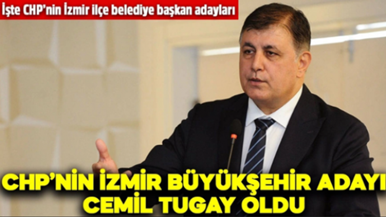 CHP'nin İzmir Büyükşehir Belediye Başkan adayı belli oldu