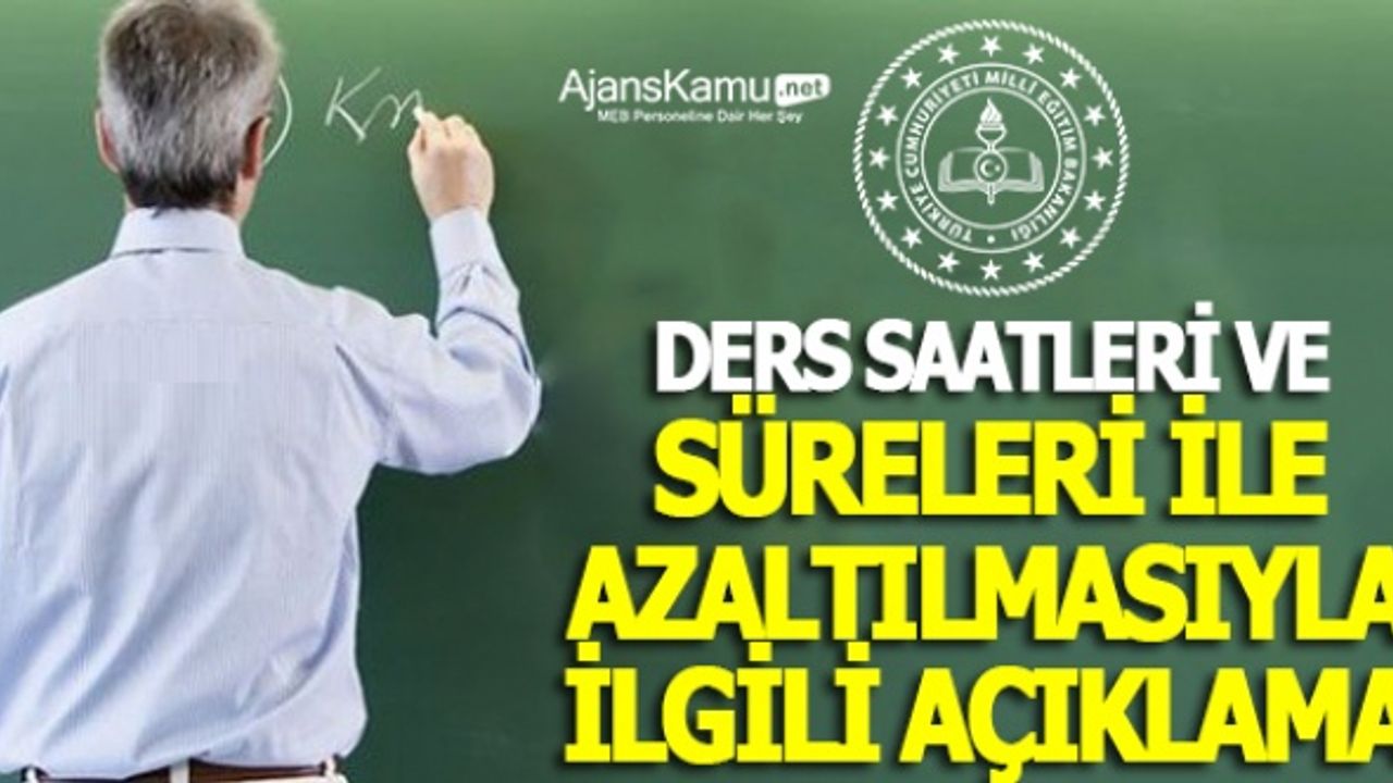 Ders Saatleri ve Süreleri Azaltılmasıyla ilgili açıklama