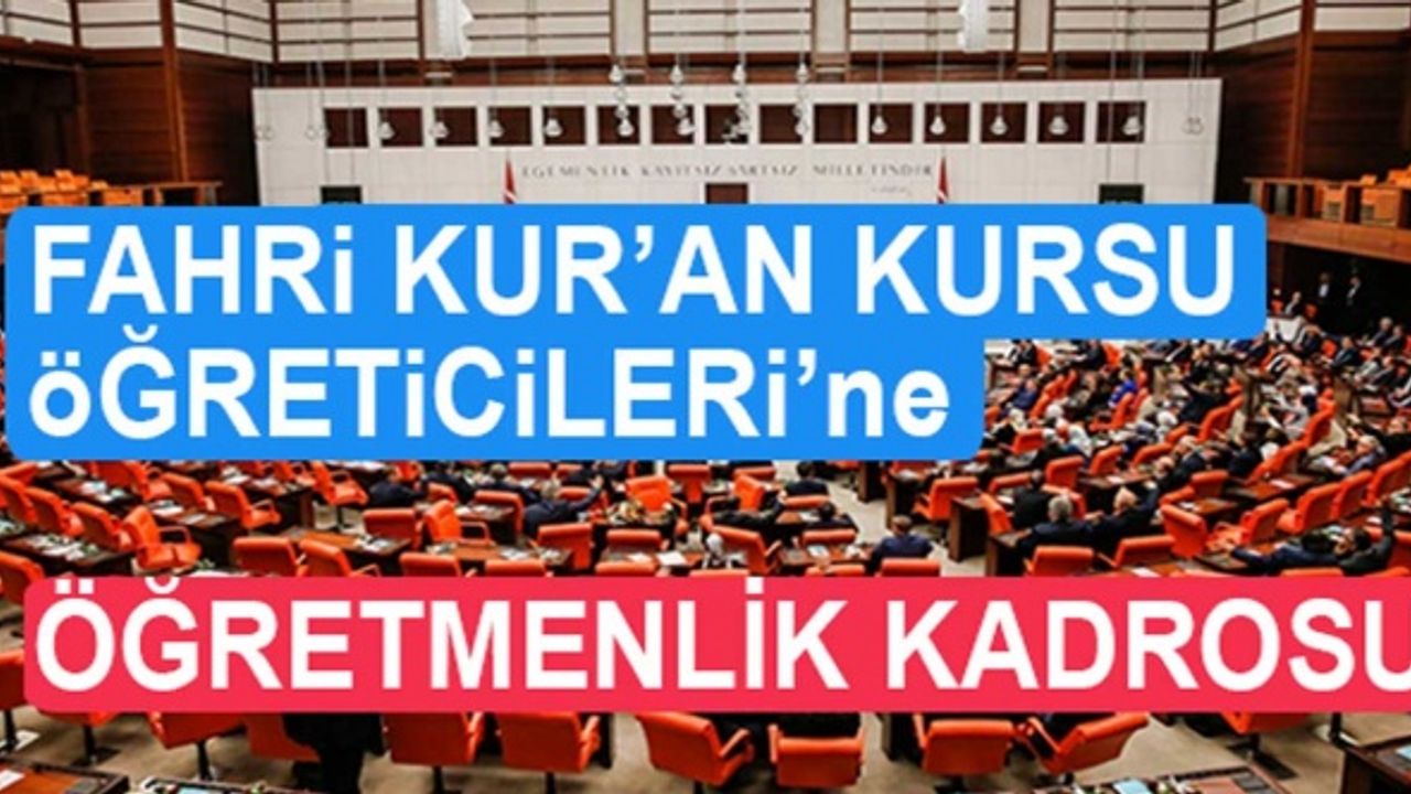Fahri Kur’an kursu öğreticilerine öğretmenlik kadrosu mu geliyor?
