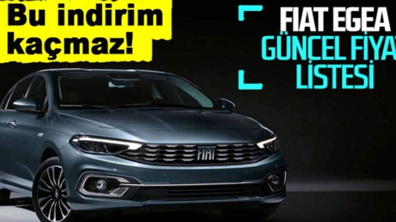 Fiat Egea'dan inanılmaz kampanya: İşte ocak ayına özel indirimli fiyatlar