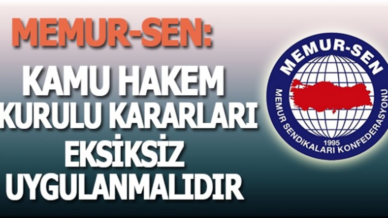 Hakem Kurulu Kararları Eksiksiz Uygulanmalı, Kamu Görevlileri Mağdur Edilmemelidir