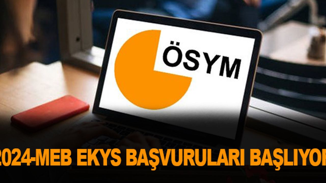 MEB EKYS 2024 Sınavı Başvuruları Başlıyor