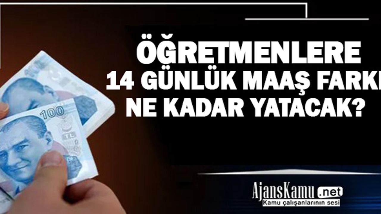 Öğretmenlere ne kadar maaş farkı yatacak?