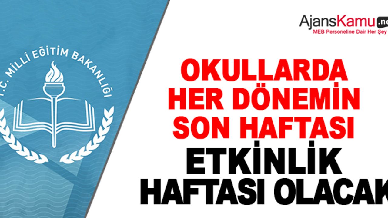 Bakan Açıkladı: Her Dönemin Son Haftası Etkinlik Haftası Olacak