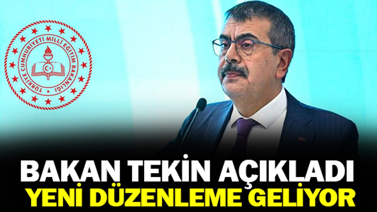 Bakan Tekin Açıklama Yaptı Yeni Düzenleme Geliyor