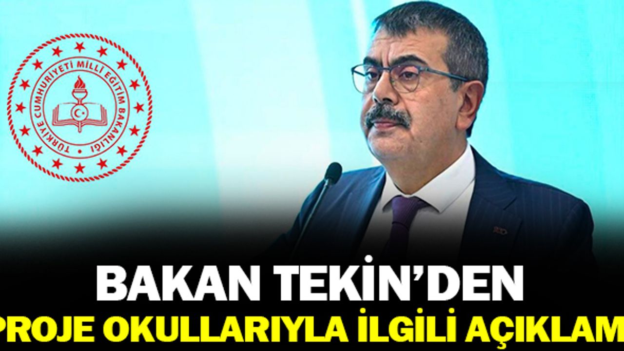 Bakan Tekin’den Proje Okullarıyla İlgili Önemli Açıklama
