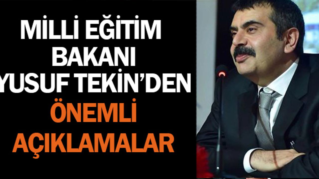 Bakan Yusuf Tekin, önemli açıklamalarda bulundu