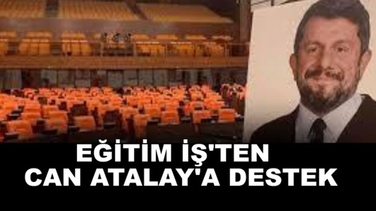 Eğitim İş'ten Can Atalay'a Destek