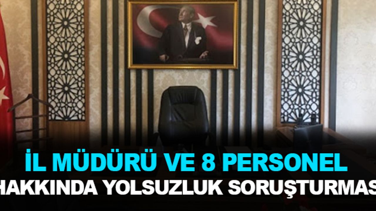 İl müdürü ve 8 memur hakkında dava açıldı!