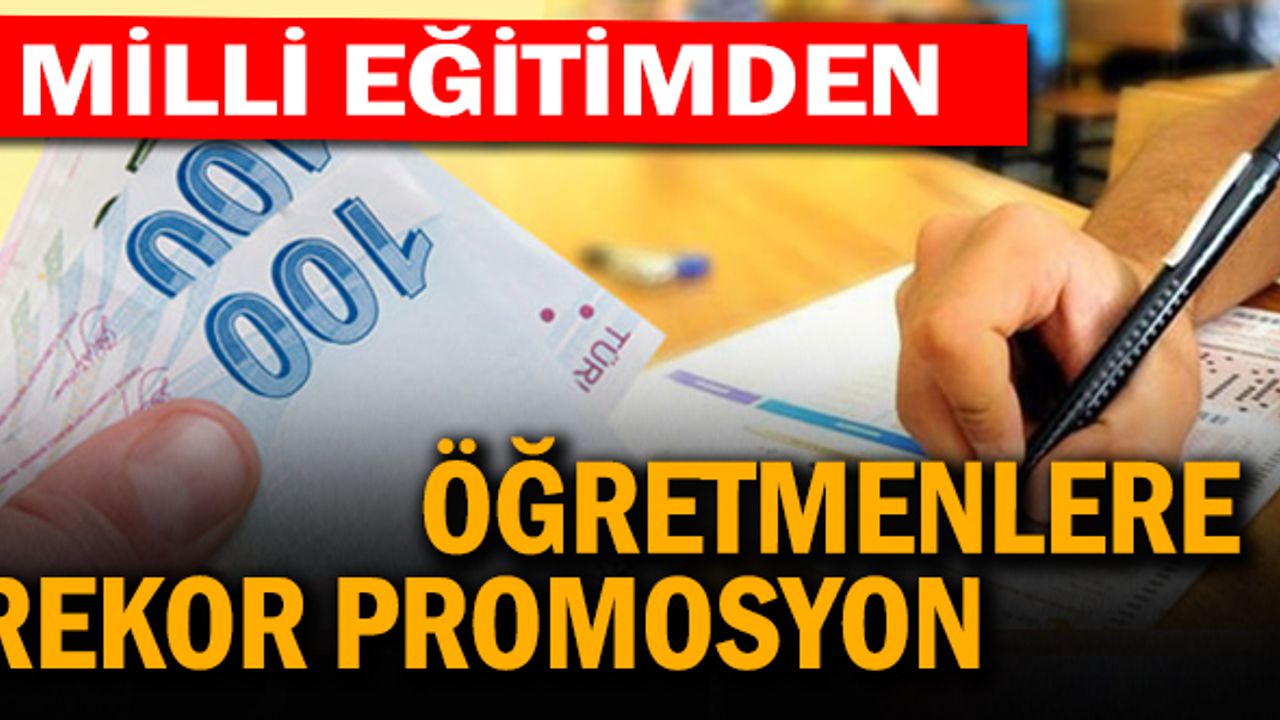 İlçe Milli Eğitim Müdürlüğünden öğretmenlere rekor promosyon sürprizi!