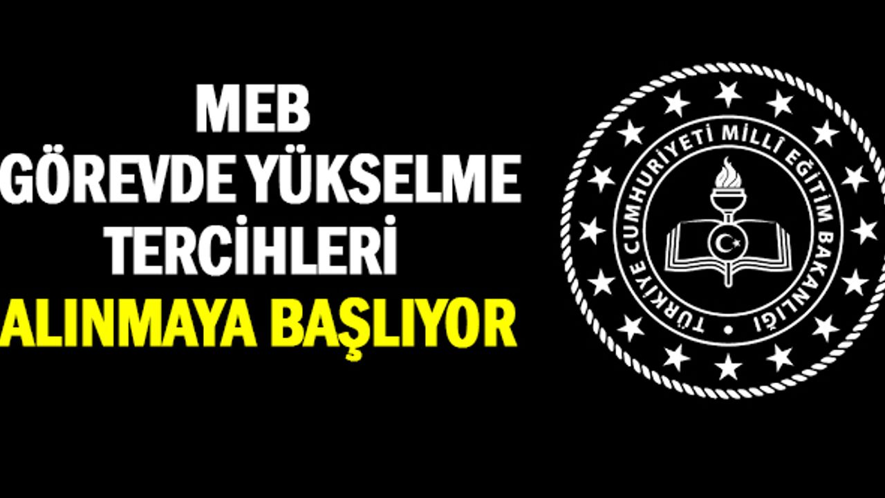 MEB Görevde Yükselme Tercihleri Alınmaya Başlıyor