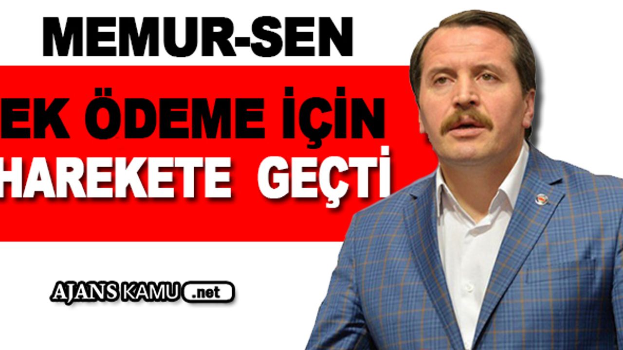 Memur- Sen, toplu sözleşmedeki EK ÖDEME için harekete geçti!