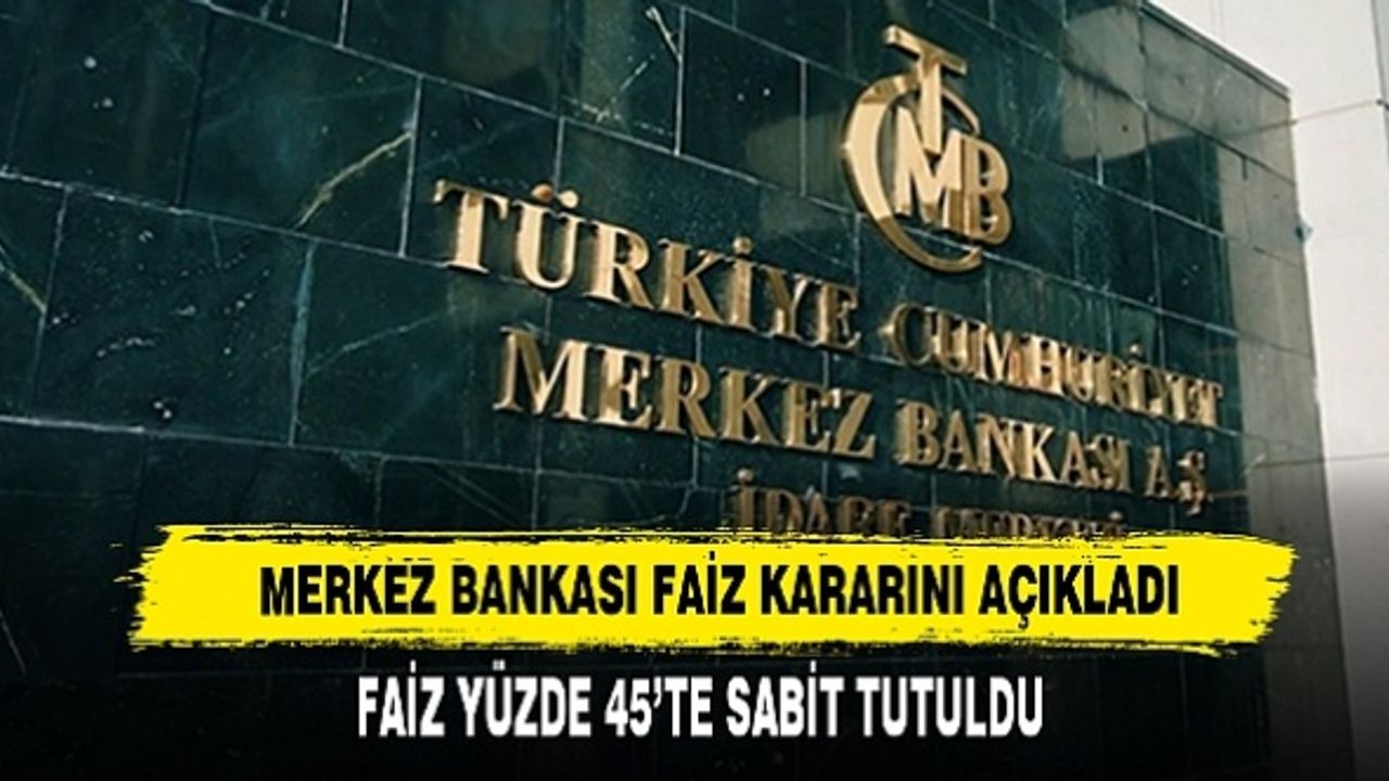 Merkez Bankası Merakla Beklenen Faiz Kararını Açıkladı