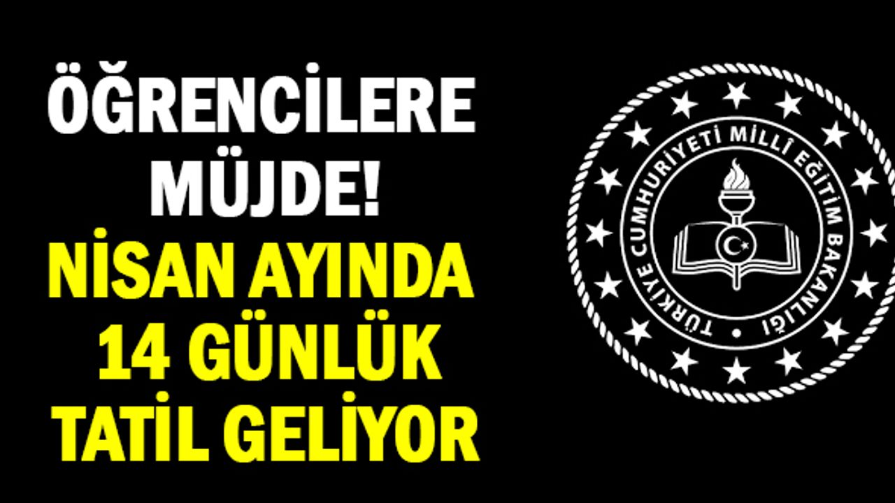 Öğrencilere 14 Günlük Tatil Geliyor