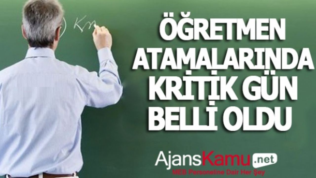 Öğretmen Atamaları İçin Kritik Gün Belli Oldu!