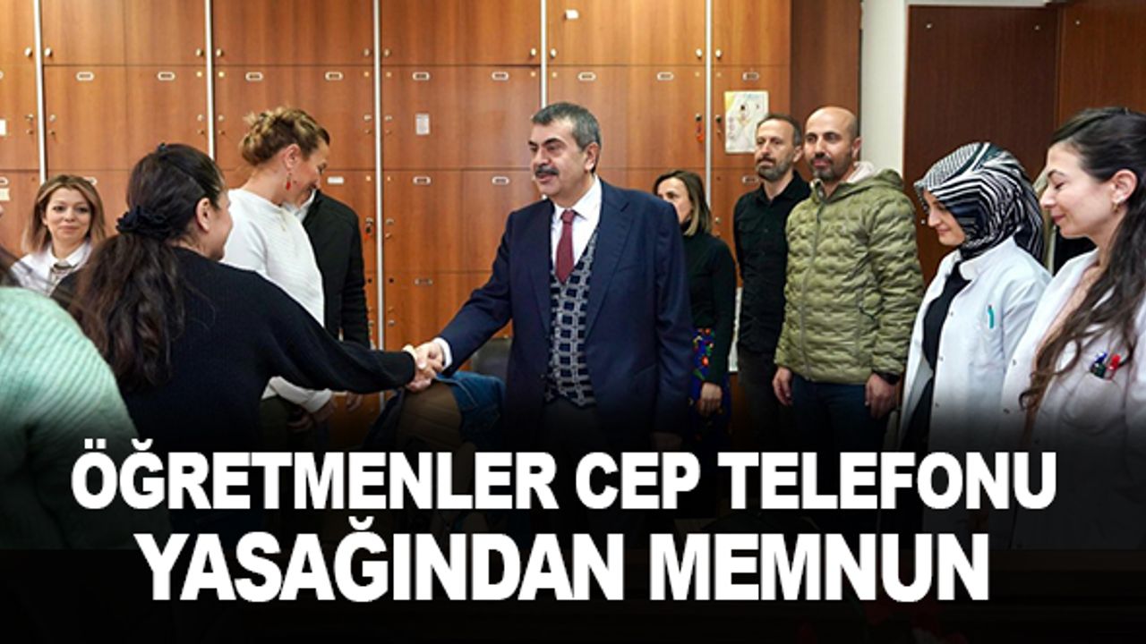 Öğretmenler Okullarda Uygulanan Cep Telefonu Yasağından Memnun