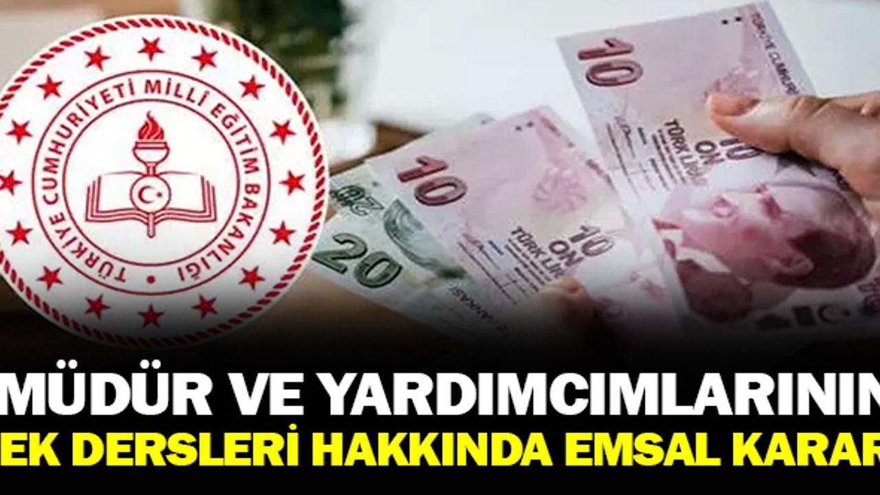 Okul müdür ve yardımcılarının ek ders ücretleri hakkında emsal karar