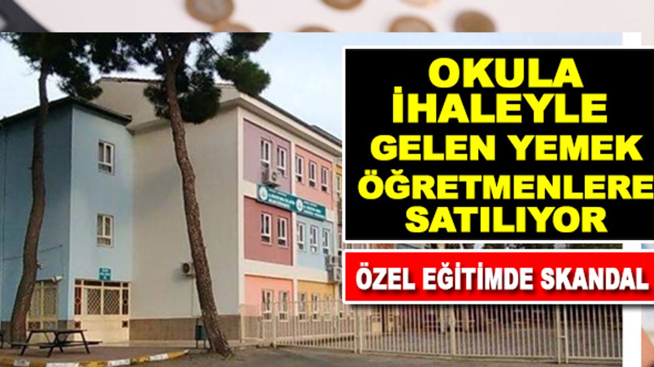 Okula ihaleyle gelen yemek öğretmenlere satılıyor