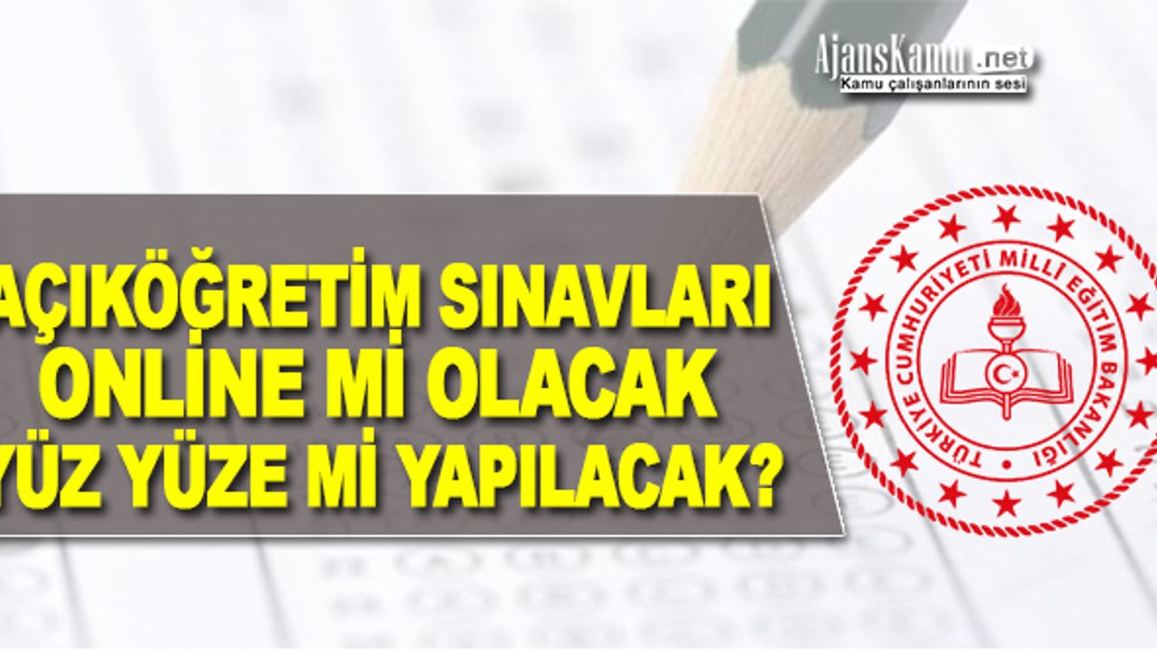 Sınavlar Online mı Yoksa Yüz Yüze mi?