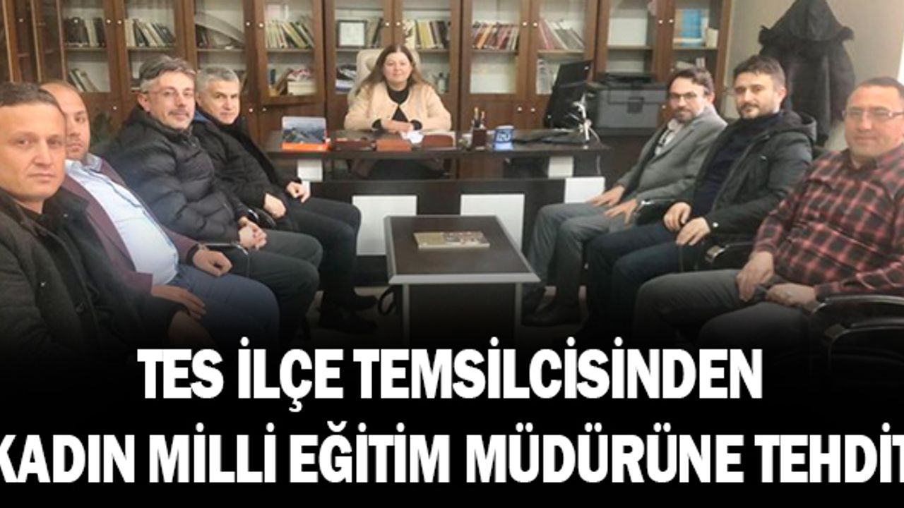 Türk Eğitim Sen İlçe Temsilcisinden Kadın Milli Eğitim Müdürüne Makamında Saygısızlık!