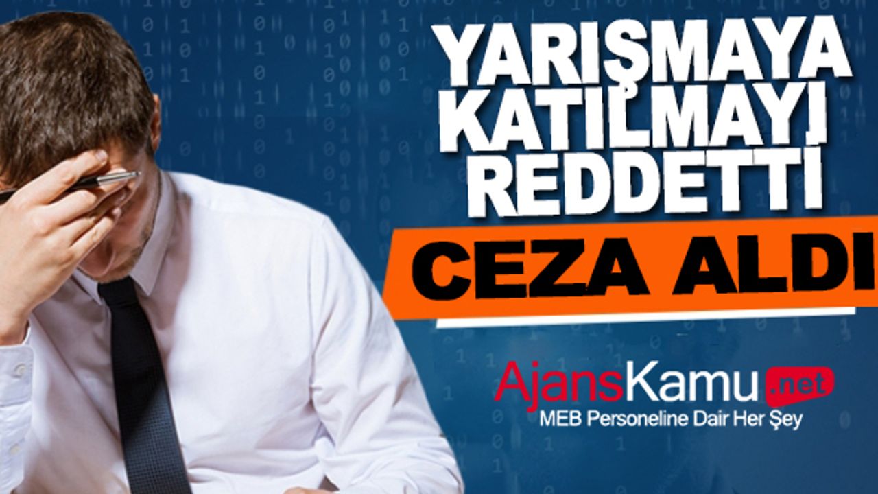 Yarışmaya katılmayı reddeden öğretmene ceza verildi
