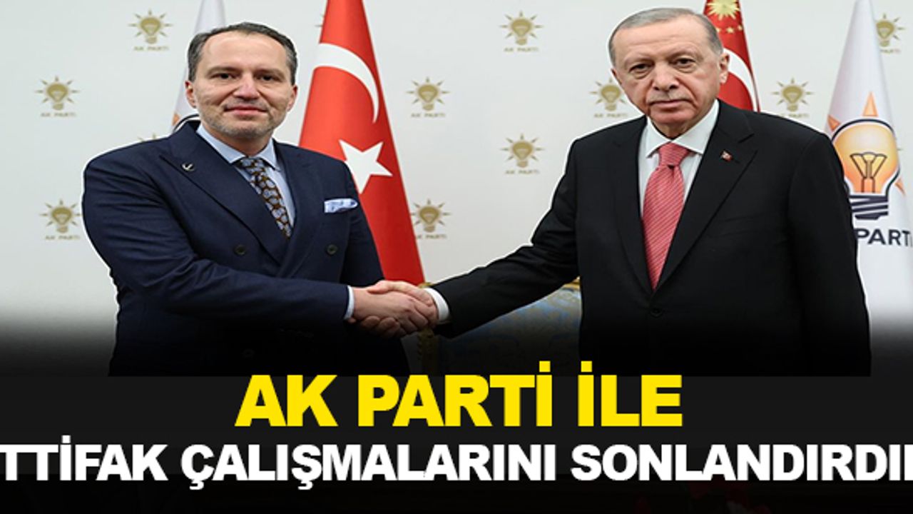 Yeniden Refah Partisi: AK Parti ile ittifak çalışmalarını sonlandırdık