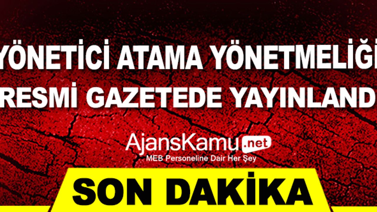 Yönetici Atama Yönetmeliğinde Değişiklik Resmi Gazetede