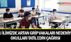 Bu İlimizde Artan Grip Vakaları Sonrası Okulları Tatil Edin Çağrısı Yapıldı.