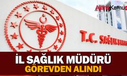 İl Sağlık Müdürü görevden alındı