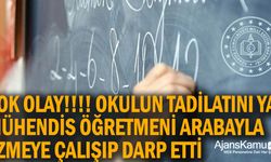 Şok olay! Okulun tadilatını üstlenen mühendis, kadın öğretmenleri darp ederek arabayla ezmeye çalıştı.