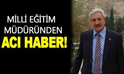 Yoğun bakımdaki milli eğitim müdüründen acı haber!