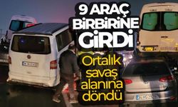 9 araç kazaya karıştı, ortalık savaş alanına döndü
