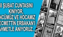 28 Şubat Cuntasını Kınıyor, Öncümüz ve Hocamız Necmettin Erbakan’ı Rahmetle Anıyoruz…