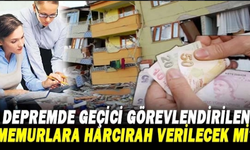 OHAL bölgesine geçici görevlendirilen memurlara harcırah verilecek mi?