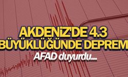 Akdeniz'de 4.3 büyüklüğünde deprem