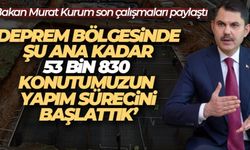 Bakan Kurum Temeli Atılan Deprem Konutu Sayısını Açıkladı