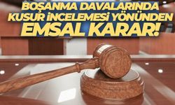 Boşanma davalarında kusur incelemesi yönünden emsal karar!